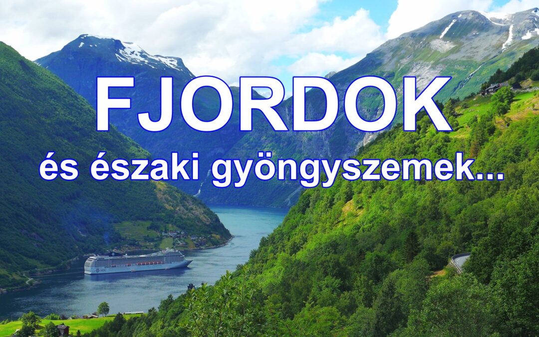 Fjordok és északi gyöngyszemek… Sajnos, megtelt!